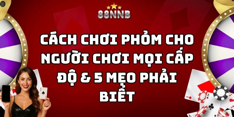 cách chơi phỏm 88nn thumb