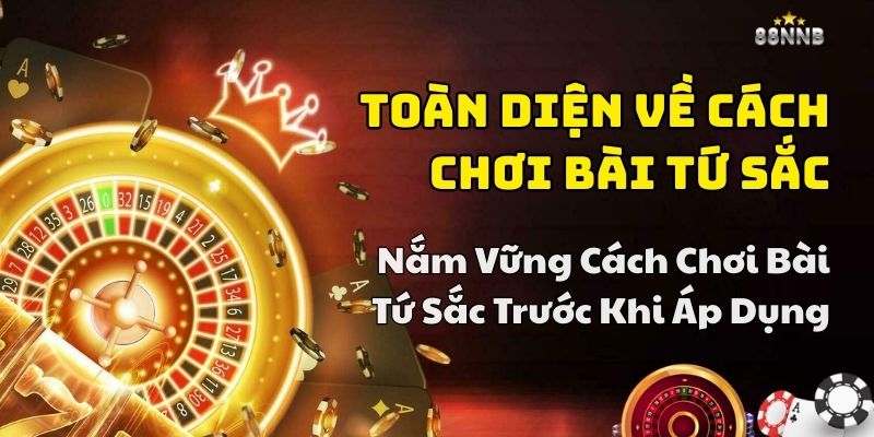 cách chơi bài tứ sắc 88nn