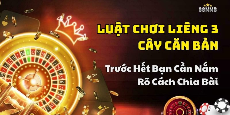 luật chơi liêng 3 cây chuẩn