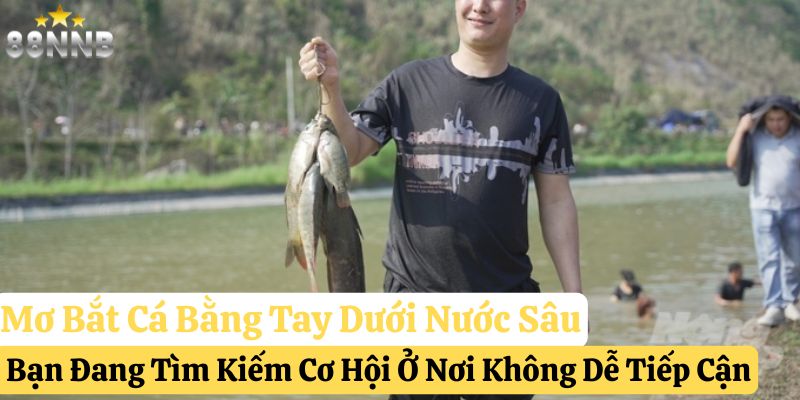 mơ bắt cá bằng tay đánh số gì