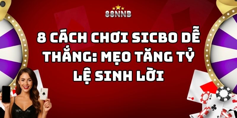 cách chơi sicbo dễ thắng 88nn thumb