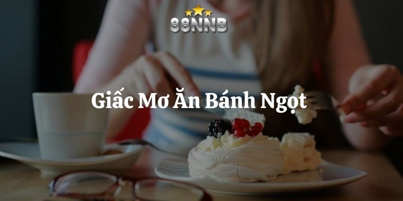 mơ ăn bánh ngọt 88nn thumb