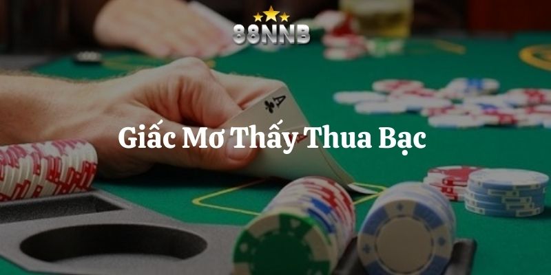 mơ thấy thua bạc 88nn thumb