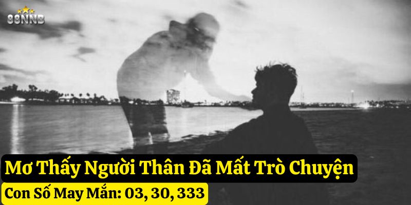 nằm mơ người thân đã mất