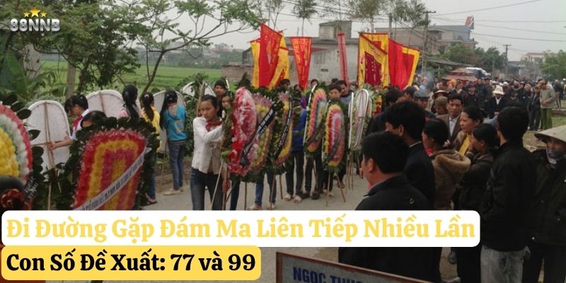 đi đường gặp đám ma 88nn