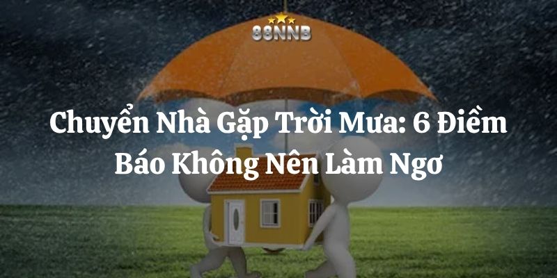chuyển nhà gặp trời mưa 88nn thumb
