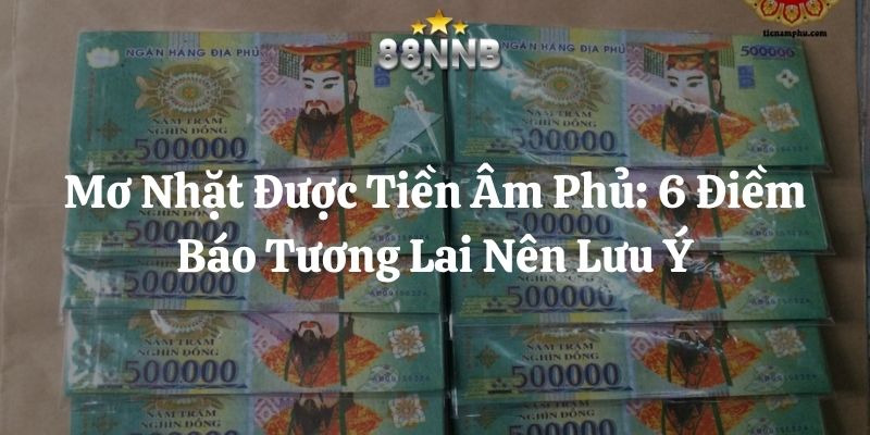 mơ nhặt được tiền âm phủ 88nn thumb