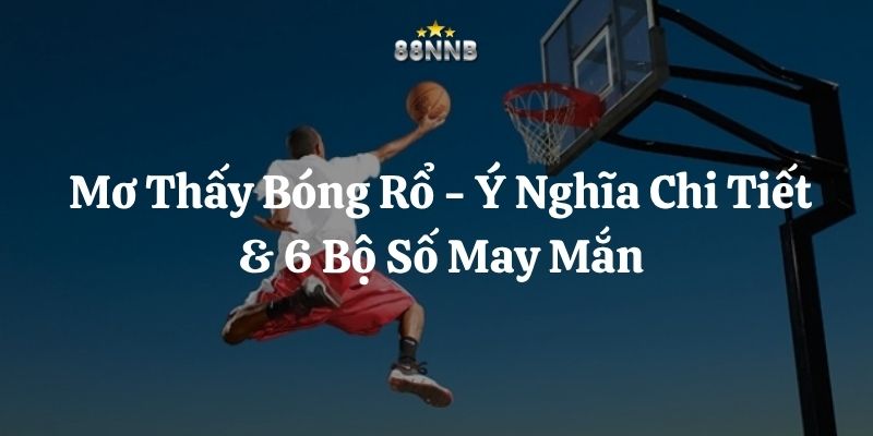 mơ thấy bóng rổ 88nn thumb