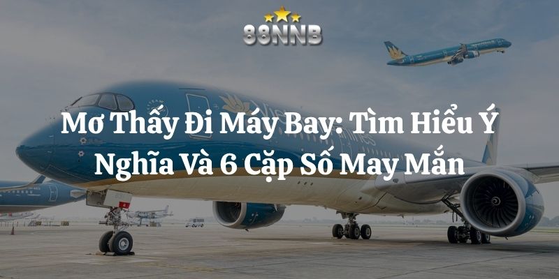 mơ thấy đi máy bay 88nn thumb