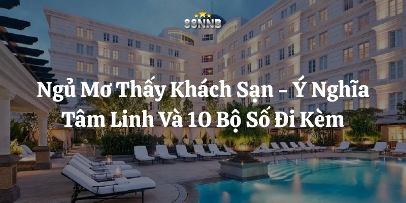 ngủ mơ thấy khách sạn 88nn thumb