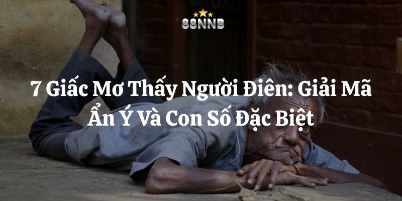 mơ thấy người điên 88nn thumb
