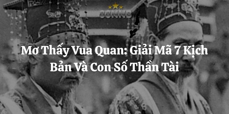 mơ thấy vua quan 88nn thumb