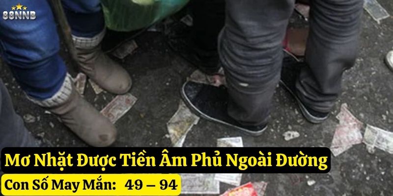 nằm mơ nhặt được tiền âm phủ