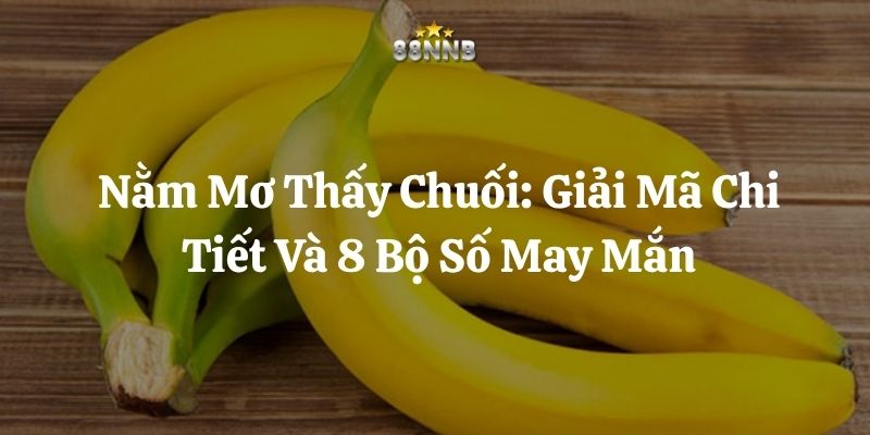 nằm mơ thấy chuối 88nn thumb