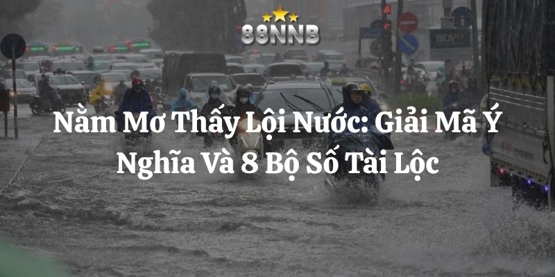 nằm mơ thấy lội nước 88nn thumb