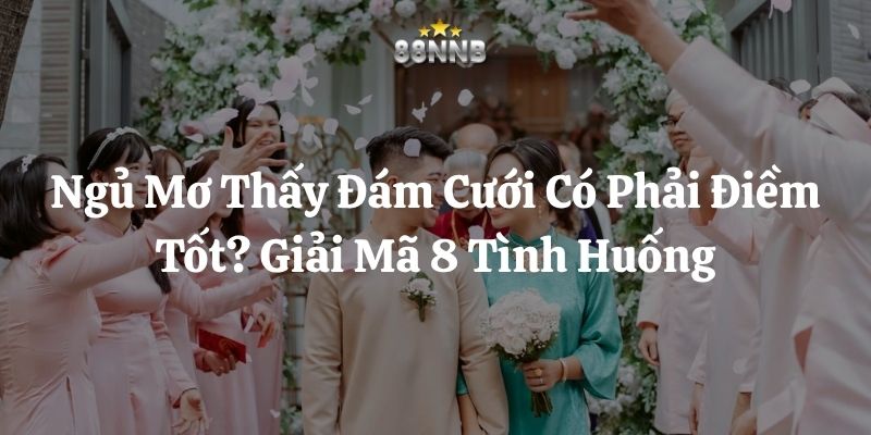 ngủ mơ thấy đám cưới 88nn thumb