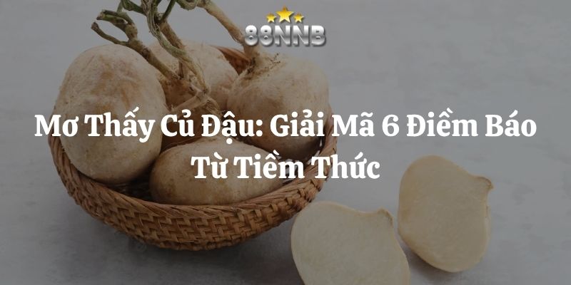 mơ thấy củ đậu 88nn thumb