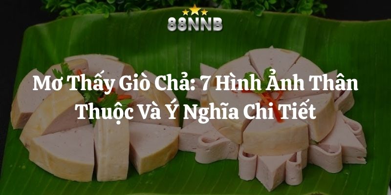 mơ thấy giò chả 88nn thumb