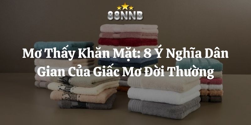 mơ thấy khăn mặt 88nn thumb
