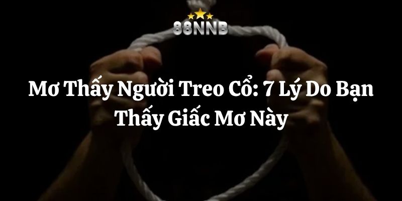 mơ thấy người treo cổ 88nn thumb
