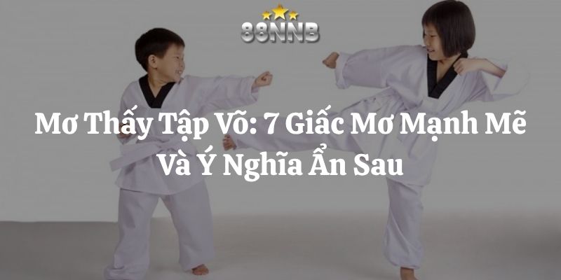 mơ thấy tập võ 88nn thumb