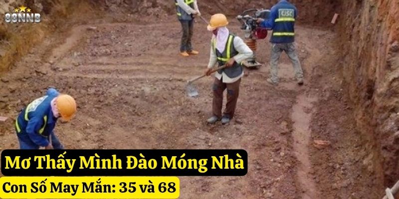 nằm mơ thấy đào móng nhà