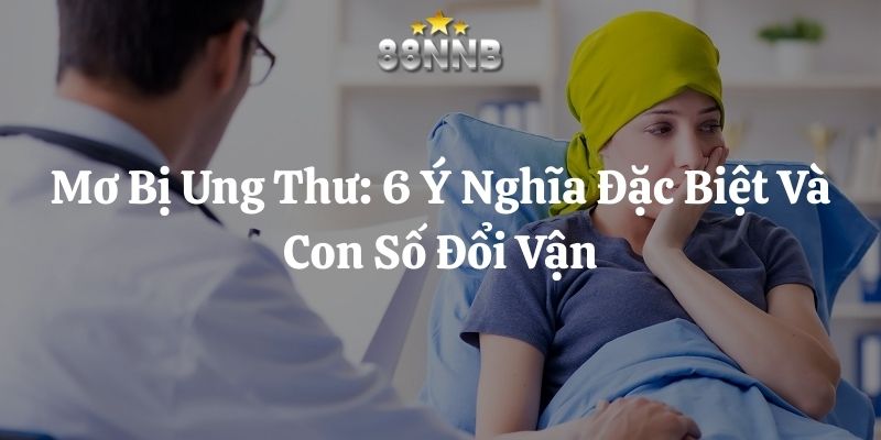 mơ bị ung thư 88nn thumb
