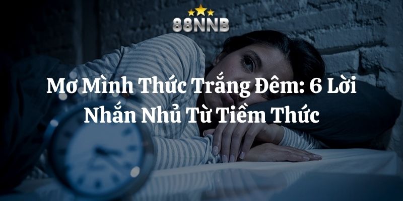 mơ mình thức trắng đêm 88nn thumb