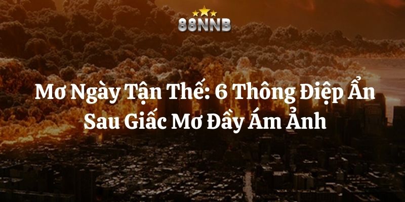 mơ ngày tận thế 88nn thumb