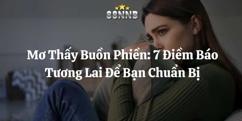 mơ thấy buồn phiền 88nn thumb