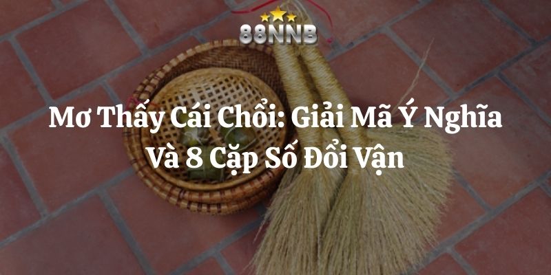 mơ thấy cái chổi 88nn thumb