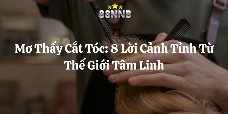 mơ thấy cắt tóc 88nn thumb