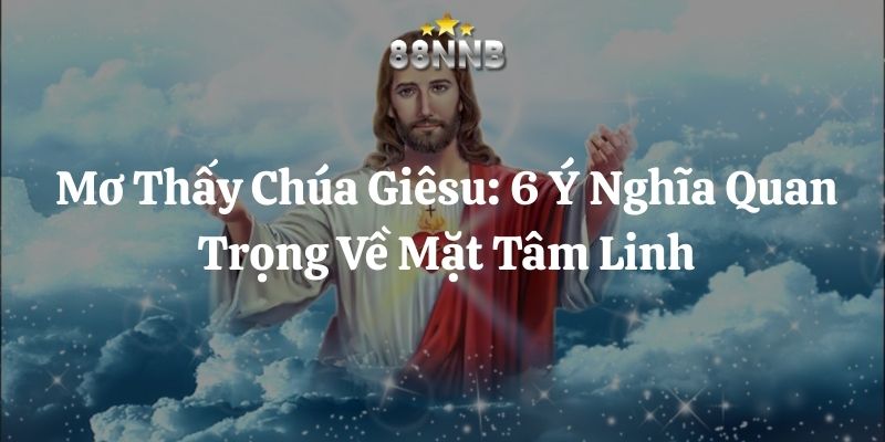mơ thấy chúa giêsu 88nn thumb