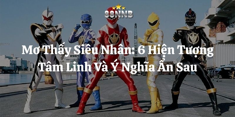 mơ thấy siêu nhân 88nn thumb