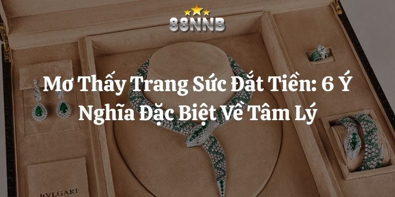 mơ thấy trang sức đắt tiền 88nn thumb
