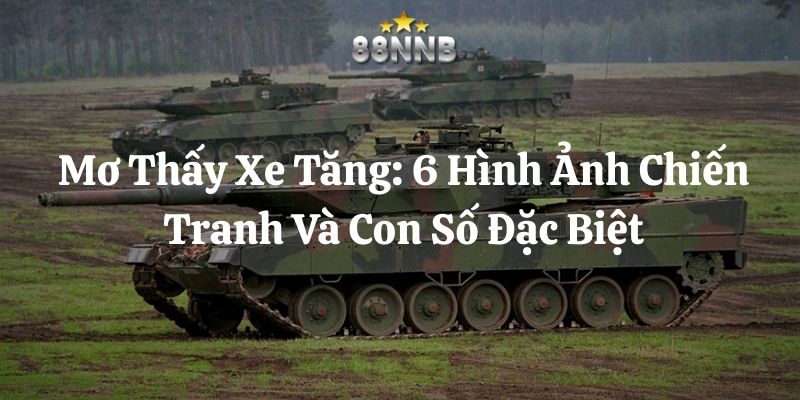 mơ thấy xe tăng 88nn thumb