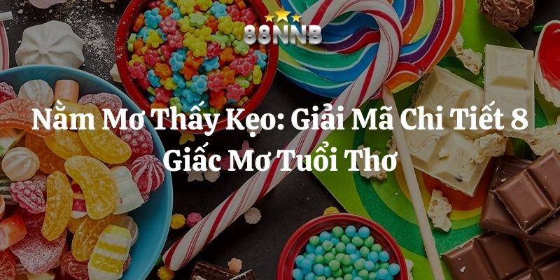 nằm mơ thấy kẹo 88nn thumb