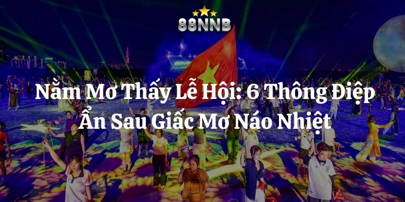 nằm mơ thấy lễ hội 88nn thumb
