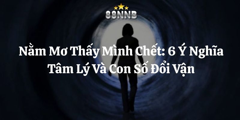 nằm mơ thấy mình chết 88nn thumb
