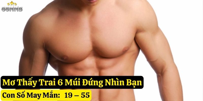 mơ thấy trai 6 múi 88nn