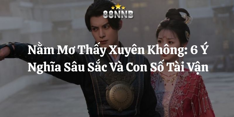 nằm mơ thấy xuyên không 88nn thumb