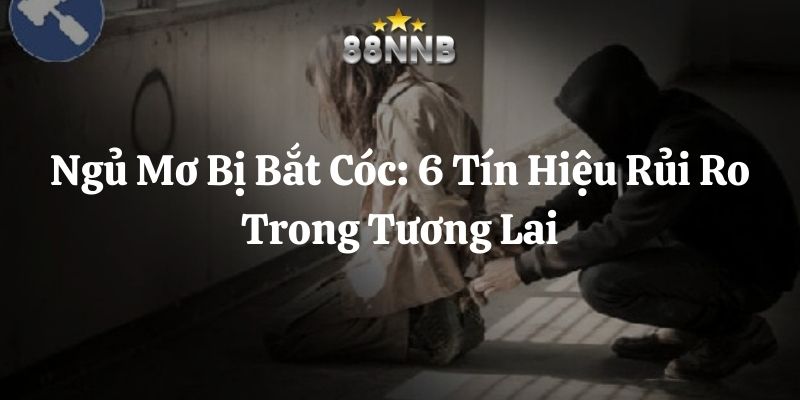 ngủ mơ bị bắt cóc 88nn thumb