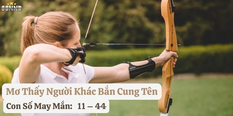 mơ thấy bắn cung tên 88nn