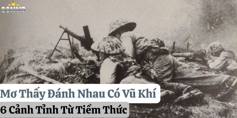 mơ thấy đánh nhau có vũ khí 88nn thumb