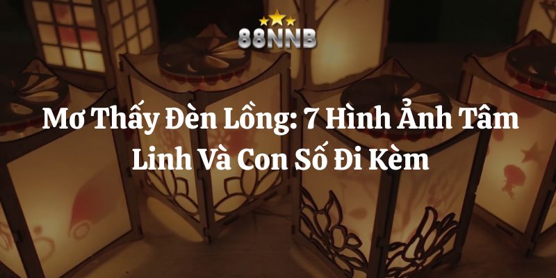 mơ thấy đèn lồng 88nn thumb