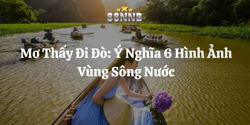 mơ thấy đi đò 88nn thumb