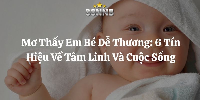 mơ thấy em bé dễ thương 88nn thumb