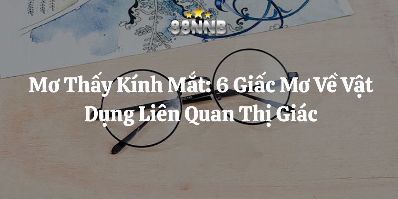 mơ thấy kính mắt 88nn thumb