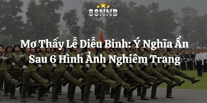 mơ thấy lễ diễu binh 88nn thumb