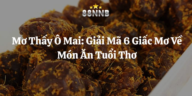 mơ thấy ô mai 88nn thumb